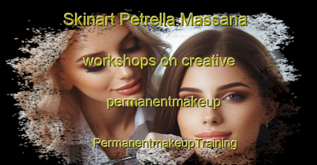 Skinart Petrella Massana workshops on creative permanentmakeup | #PermanentmakeupTraining #PermanentmakeupClasses #SkinartTraining-Italy