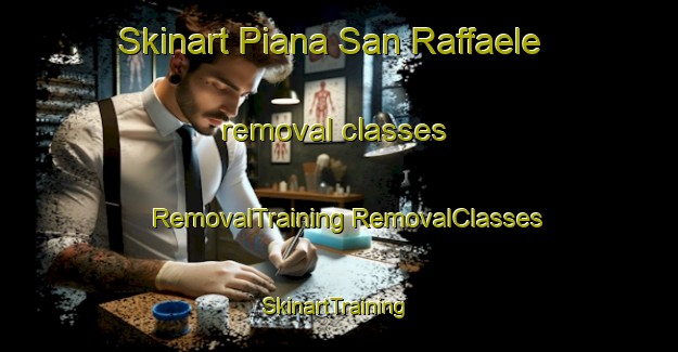 Skinart Piana San Raffaele removal classes | #RemovalTraining #RemovalClasses #SkinartTraining-Italy