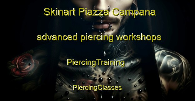 Skinart Piazza Campana advanced piercing workshops | #PiercingTraining #PiercingClasses #SkinartTraining-Italy