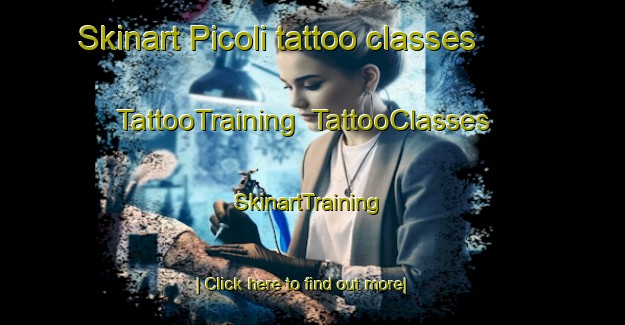 Skinart Picoli tattoo classes | TattooTraining | TattooClasses | SkinartTraining-Italy