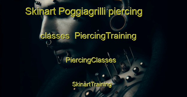 Skinart Poggiagrilli piercing classes | PiercingTraining | PiercingClasses | SkinartTraining-Italy