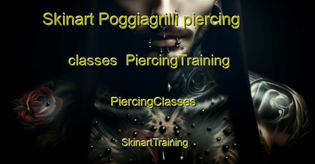 Skinart Poggiagrilli piercing classes | PiercingTraining | PiercingClasses | SkinartTraining-Italy