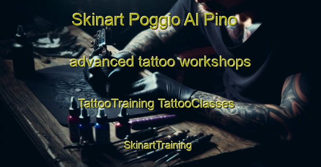 Skinart Poggio Al Pino advanced tattoo workshops | #TattooTraining #TattooClasses #SkinartTraining-Italy