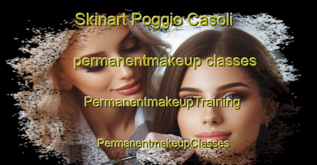 Skinart Poggio Casoli permanentmakeup classes | PermanentmakeupTraining | PermanentmakeupClasses | SkinartTraining-Italy