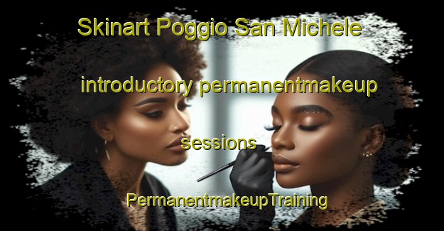 Skinart Poggio San Michele introductory permanentmakeup sessions | PermanentmakeupTraining | PermanentmakeupClasses | SkinartTraining-Italy