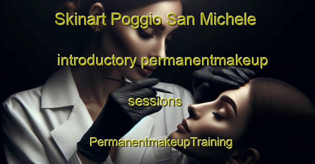 Skinart Poggio San Michele introductory permanentmakeup sessions | PermanentmakeupTraining | PermanentmakeupClasses | SkinartTraining-Italy