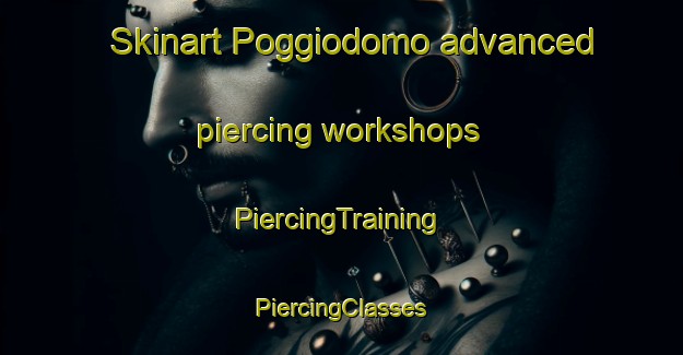 Skinart Poggiodomo advanced piercing workshops | #PiercingTraining #PiercingClasses #SkinartTraining-Italy