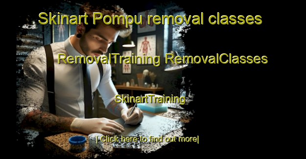 Skinart Pompu removal classes | #RemovalTraining #RemovalClasses #SkinartTraining-Italy