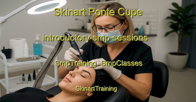 Skinart Ponte Cupe introductory smp sessions | SmpTraining | SmpClasses | SkinartTraining-Italy