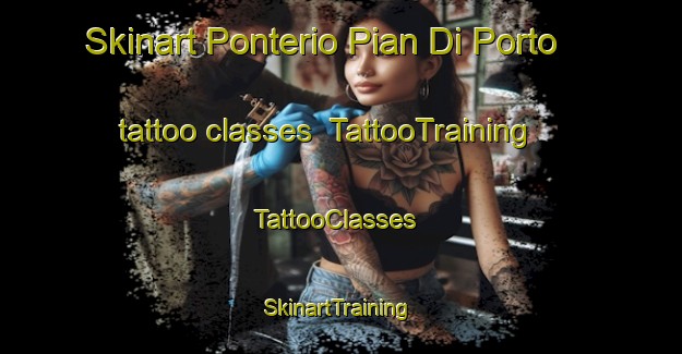 Skinart Ponterio Pian Di Porto tattoo classes | TattooTraining | TattooClasses | SkinartTraining-Italy