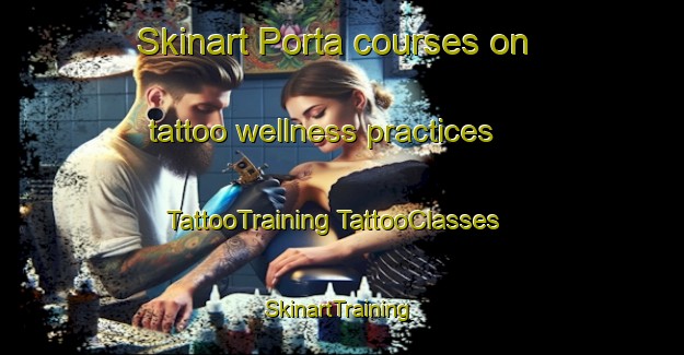 Skinart Porta courses on tattoo wellness practices | #TattooTraining #TattooClasses #SkinartTraining-Italy