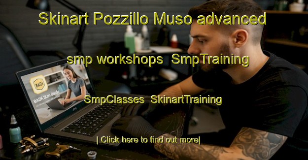 Skinart Pozzillo Muso advanced smp workshops | SmpTraining | SmpClasses | SkinartTraining-Italy