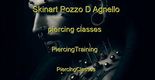 Skinart Pozzo D Agnello piercing classes | PiercingTraining | PiercingClasses | SkinartTraining-Italy