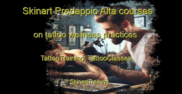 Skinart Predappio Alta courses on tattoo wellness practices | TattooTraining | TattooClasses | SkinartTraining-Italy