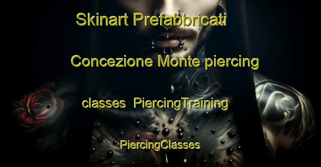 Skinart Prefabbricati Concezione Monte piercing classes | #PiercingTraining #PiercingClasses #SkinartTraining-Italy