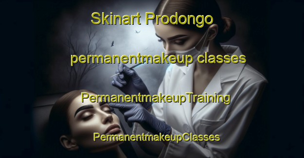 Skinart Prodongo permanentmakeup classes | PermanentmakeupTraining | PermanentmakeupClasses | SkinartTraining-Italy