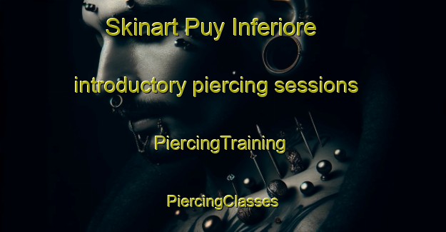 Skinart Puy Inferiore introductory piercing sessions | #PiercingTraining #PiercingClasses #SkinartTraining-Italy