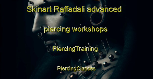 Skinart Raffadali advanced piercing workshops | #PiercingTraining #PiercingClasses #SkinartTraining-Italy