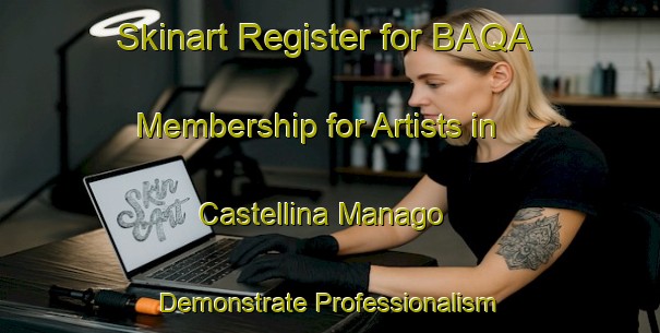 Skinart Register for BAQA Membership for Artists in Castellina Manago - Demonstrate Professionalism | Body Art Qualification Authority | BAQA-Italy
