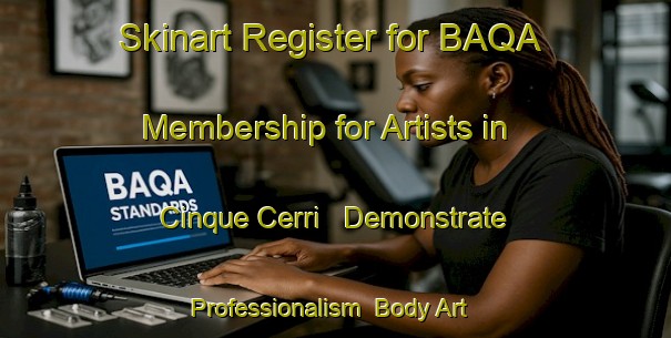 Skinart Register for BAQA Membership for Artists in Cinque Cerri - Demonstrate Professionalism | Body Art Qualification Authority | BAQA-Italy