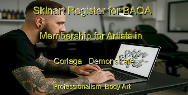 Skinart Register for BAQA Membership for Artists in Corlaga - Demonstrate Professionalism | Body Art Qualification Authority | BAQA-Italy