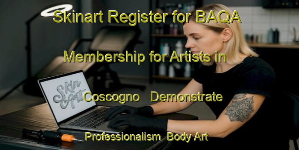 Skinart Register for BAQA Membership for Artists in Coscogno - Demonstrate Professionalism | Body Art Qualification Authority | BAQA-Italy