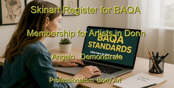 Skinart Register for BAQA Membership for Artists in Donn Angelo - Demonstrate Professionalism | Body Art Qualification Authority | BAQA-Italy