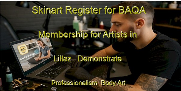 Skinart Register for BAQA Membership for Artists in Lillaz - Demonstrate Professionalism | Body Art Qualification Authority | BAQA-Italy