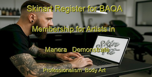 Skinart Register for BAQA Membership for Artists in Manera - Demonstrate Professionalism | Body Art Qualification Authority | BAQA-Italy