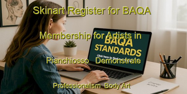 Skinart Register for BAQA Membership for Artists in Pianchiosso - Demonstrate Professionalism | Body Art Qualification Authority | BAQA-Italy