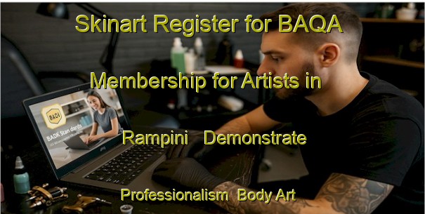 Skinart Register for BAQA Membership for Artists in Rampini - Demonstrate Professionalism | Body Art Qualification Authority | BAQA-Italy