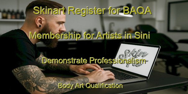 Skinart Register for BAQA Membership for Artists in Sini - Demonstrate Professionalism | Body Art Qualification Authority | BAQA-Italy