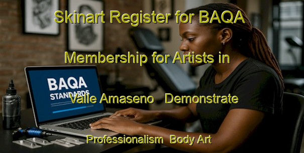 Skinart Register for BAQA Membership for Artists in Valle Amaseno - Demonstrate Professionalism | Body Art Qualification Authority | BAQA-Italy