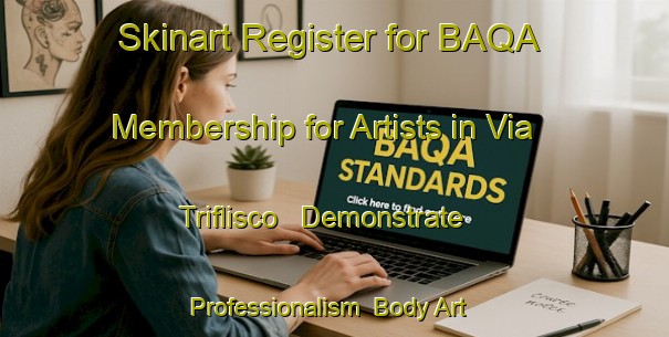Skinart Register for BAQA Membership for Artists in Via Triflisco - Demonstrate Professionalism | Body Art Qualification Authority | BAQA-Italy