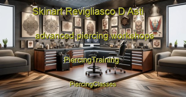 Skinart Revigliasco D Asti advanced piercing workshops | #PiercingTraining #PiercingClasses #SkinartTraining-Italy