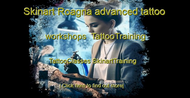 Skinart Roagna advanced tattoo workshops | #TattooTraining #TattooClasses #SkinartTraining-Italy