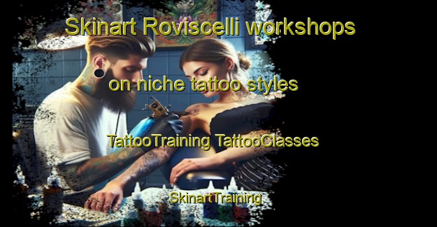 Skinart Roviscelli workshops on niche tattoo styles | #TattooTraining #TattooClasses #SkinartTraining-Italy