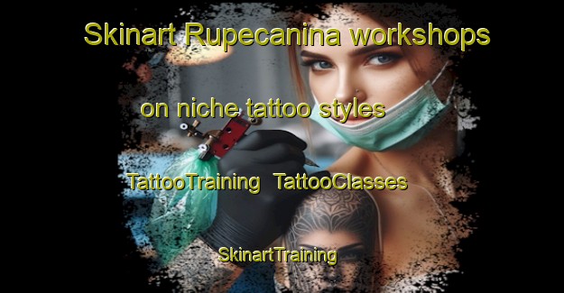 Skinart Rupecanina workshops on niche tattoo styles | TattooTraining | TattooClasses | SkinartTraining-Italy
