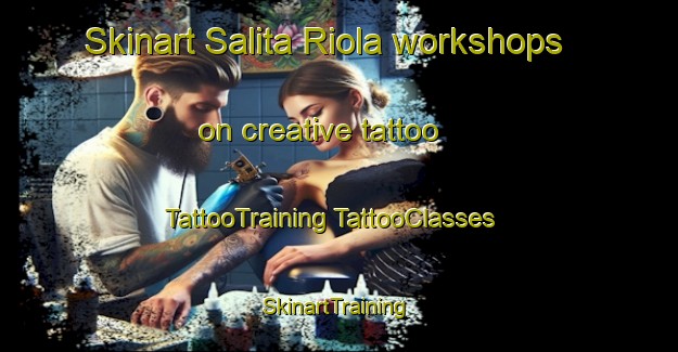 Skinart Salita Riola workshops on creative tattoo | #TattooTraining #TattooClasses #SkinartTraining-Italy