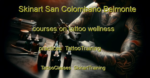 Skinart San Colombano Belmonte courses on tattoo wellness practices | TattooTraining | TattooClasses | SkinartTraining-Italy