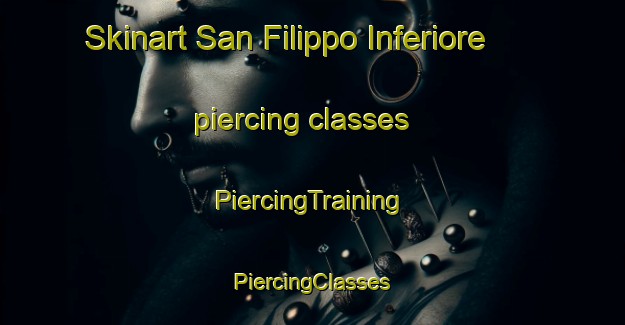 Skinart San Filippo Inferiore piercing classes | #PiercingTraining #PiercingClasses #SkinartTraining-Italy