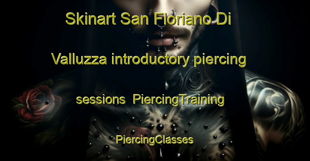 Skinart San Floriano Di Valluzza introductory piercing sessions | #PiercingTraining #PiercingClasses #SkinartTraining-Italy