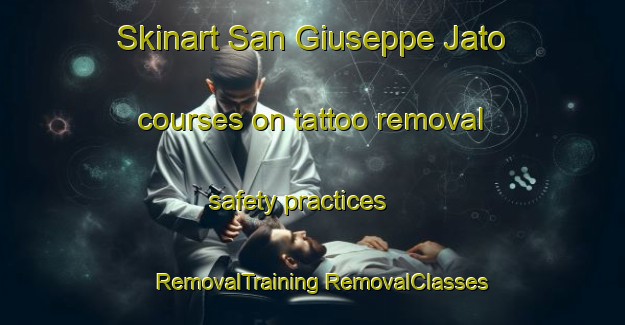 Skinart San Giuseppe Jato courses on tattoo removal safety practices | #RemovalTraining #RemovalClasses #SkinartTraining-Italy