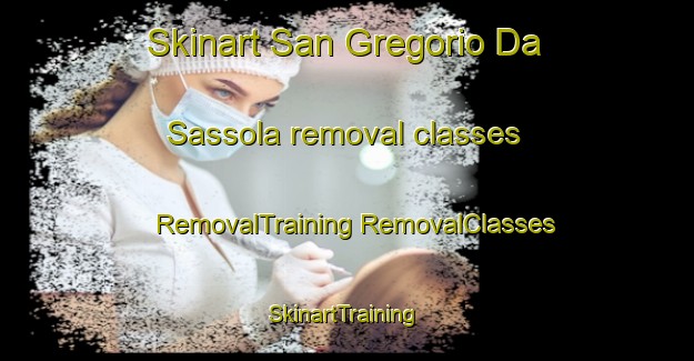 Skinart San Gregorio Da Sassola removal classes | #RemovalTraining #RemovalClasses #SkinartTraining-Italy