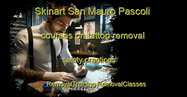 Skinart San Mauro Pascoli courses on tattoo removal safety practices | #RemovalTraining #RemovalClasses #SkinartTraining-Italy