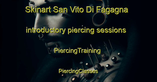 Skinart San Vito Di Fagagna introductory piercing sessions | #PiercingTraining #PiercingClasses #SkinartTraining-Italy