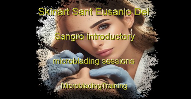 Skinart Sant Eusanio Del Sangro introductory microblading sessions | #MicrobladingTraining #MicrobladingClasses #SkinartTraining-Italy