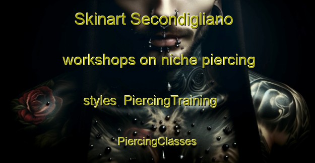 Skinart Secondigliano workshops on niche piercing styles | #PiercingTraining #PiercingClasses #SkinartTraining-Italy