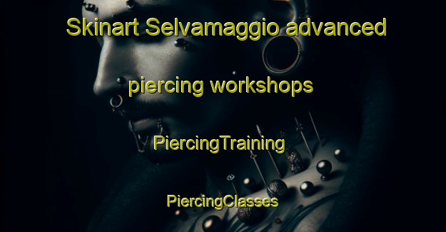 Skinart Selvamaggio advanced piercing workshops | #PiercingTraining #PiercingClasses #SkinartTraining-Italy