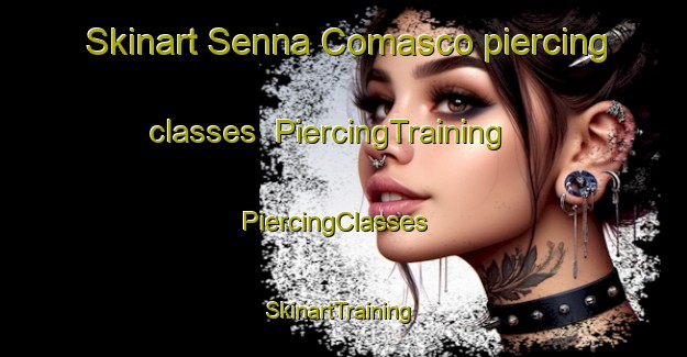 Skinart Senna Comasco piercing classes | PiercingTraining | PiercingClasses | SkinartTraining-Italy